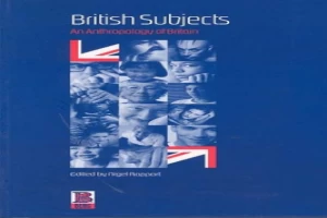 British Subjects: An Anthropology of Britain